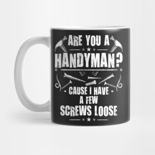 I Have a Few Screws Loose Mug